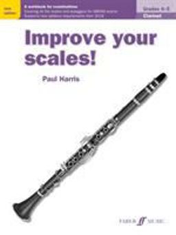 Improve Your Scales! Clarinet, Grades 4-5: A Workbook for Examinations 2018 9780571540532 Front Cover