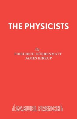 The Physicists (Acting Edition)  9780573013409 Front Cover
