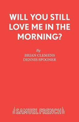 Will You Still Love Me in the Morning?