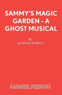 Sammy's Magic  Garden - A Ghost Musical