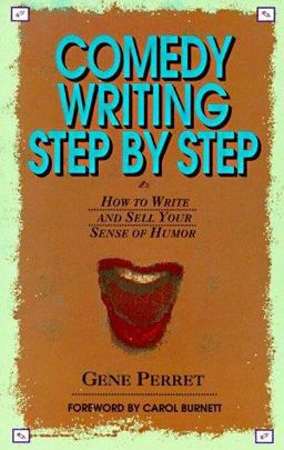 Comedy Writing Step by Step How to Write and Sell Your Sense of Humor 2nd 9780573606052 Front Cover