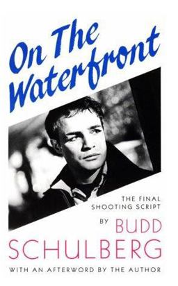 On the Waterfront The Original Screenplay  9780573606960 Front Cover