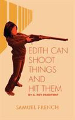 Edith Can Shoot Things and Hit Them  9780573700163 Front Cover