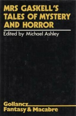 Mrs. Gaskell's Tales of Mystery and Horror