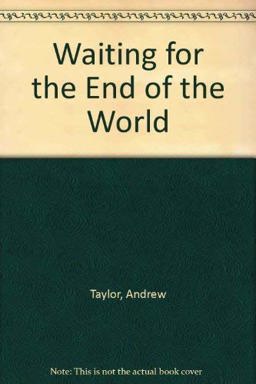 Waiting for the End of the World