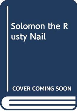 Solomon the Rusty Nail