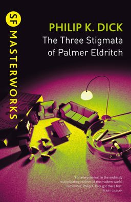 The Three Stigmata of Palmer Eldritch (Sf Masterworks)  9780575074804 Front Cover