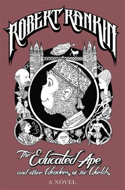 The Educated Ape and Other Wonders of the Worlds The Educated Ape and Other Wonders of the Worlds