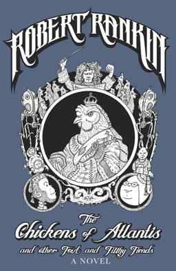 The Chickens of Atlantis and Other Foul and Filthy Fiends The Chickens of Atlantis and Other Foul and Filthy Fiends