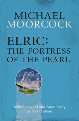 Elric: the Fortress of the Pearl  9780575113435 Front Cover