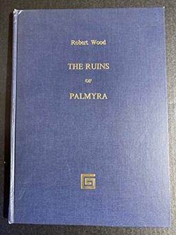 The Ruins of Palmyra Otherwise Tedmor in the Desart