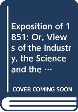 The Exposition of Eighteen Fifty-One