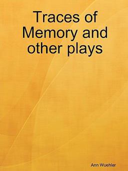 Traces of Memory and other Plays