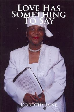 Love Has Something to Say  9780578012858 Front Cover