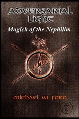 ADVERSARIAL LIGHT - Magick of the Nephilim