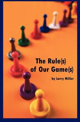 The Rule of Our Game