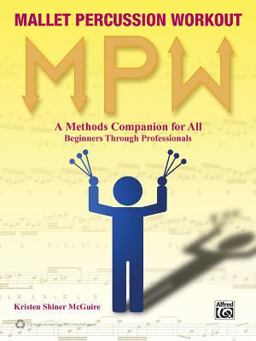 Mallet Percussion Workout A Methods Companion for All: Beginners Through Professionals  9780578126531 Front Cover