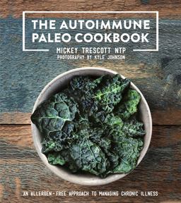 Autoimmune Paleo Cookbook An Allergen-Free Approach to Managing Chronic Illness  9780578135212 Front Cover