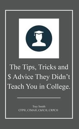 The Tips, Tricks and $ Advice They Didn't Teach You in College