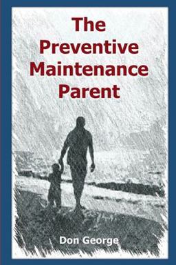 The Preventive Maintenance Parent The Preventive Maintenance Parent