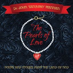 The Pearls of Love/ Poems and Stories from the Land of Nod