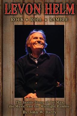 Levon Helm: Rock, Roll & Ramble