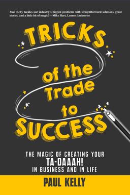Tricks of the Trade to Success Tricks of the Trade to Success