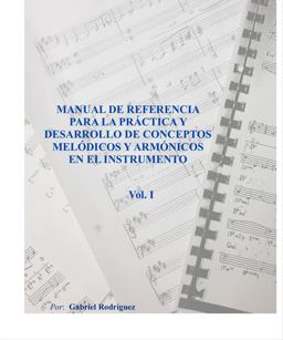 Manual de Referencia para la Práctica y Desarrollo de Conceptos Melódicos y Armónicos en el Instrumento