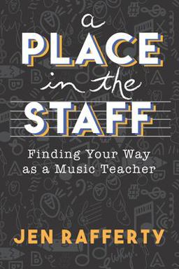 Place in the Staff Finding Your Way As a Music Teacher  9780578594842 Front Cover