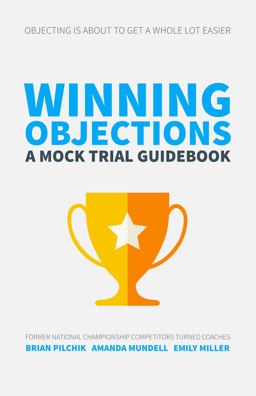 Winning Objections A Mock Trial Guidebook  9780578624457 Front Cover
