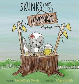 Skunks Can't Sell Lemonade  9780578637679 Front Cover