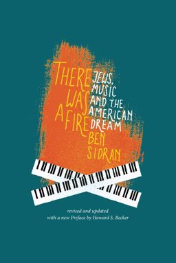 There Was a Fire Jews, Music and the American Dream (revised and Updated)  9780578773599 Front Cover