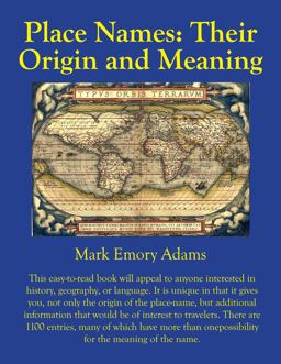 Place Names: Their Origin and Meanings