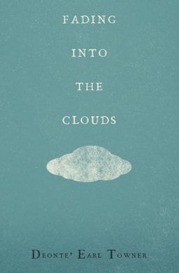 Fading into the Clouds 1st 2020 9780578822341 Front Cover
