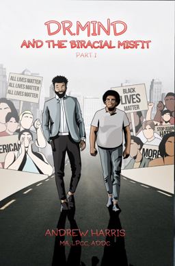 Dr. Mind and the Biracial Misfit Part I