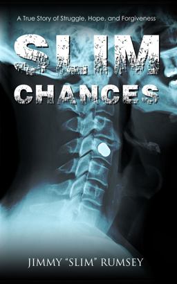 Slim Chances A True Story of Struggle, Hope, and Forgiveness  9780578897677 Front Cover