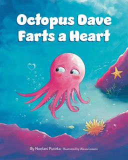 Octopus Dave Farts a Heart Octopus Dave Farts a Heart