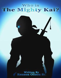 Who Is the Mighty Kai? 1st 9780578979656 Front Cover