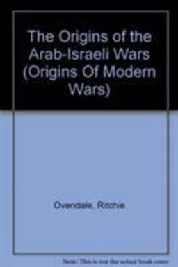 Origins of the Arab-Israeli Wars Origins of Modern Wars 2nd 9780582063693 Front Cover