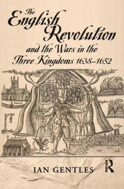 English Revolution and the Wars in the Three Kingdoms, 1638-1652  9780582065512 Front Cover
