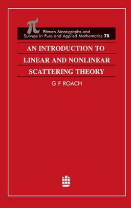 Introduction to Linear and Nonlinear Scattering Theory  9780582092303 Front Cover