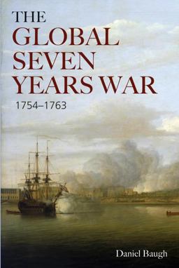 Global Seven Years War 1754-1763 Britain and France in a Great Power Contest  9780582092396 Front Cover