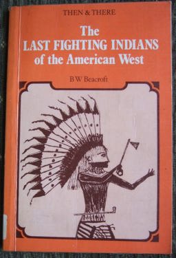 The Last Fighting Indians of the American West