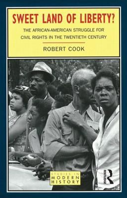 Sweet Land of Liberty? The African-American Struggle for Civil Rights in the Twentieth Century  9780582215320 Front Cover