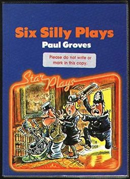 Six Silly Plays Six Silly Plays