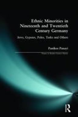 Ethnic Minorities in 19th and 20th Century Germany Jews, Gypsies, Poles, Turks and Others 1st 2000 9780582267602 Front Cover