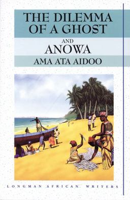 Dilemma of a Ghost and Anowa 2nd Edition 2nd 9780582276024 Front Cover