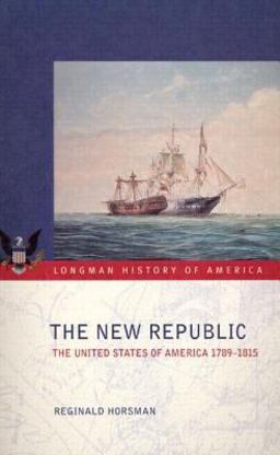 New Republic The United States of America 1789-1815  9780582292871 Front Cover