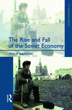 Rise and Fall of the the Soviet Economy An Economic History of the USSR 1945 - 1991  9780582299580 Front Cover