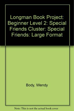 Longman Book Project: Beginner Level 2: Special Friends Cluster: Special Friends